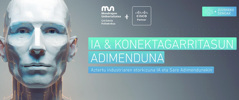 'AA eta Konektagarritasun adimenduna industrian' aztergai Mondragon Unibertsitateko Jardunaldi teknologikoan